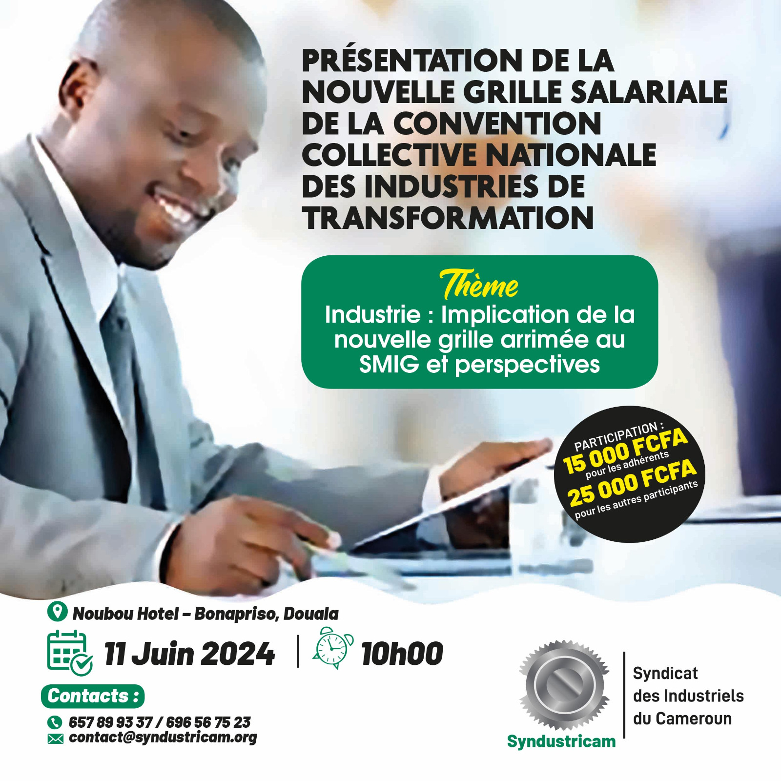 11 Juin 2024 : Cérémonie de présentation et d’échanges de la nouvelle grille salariale des industries de transformation arrimée au SMIG dès 10H00 au NOUBOU Hotel, Bonapriso – Douala.